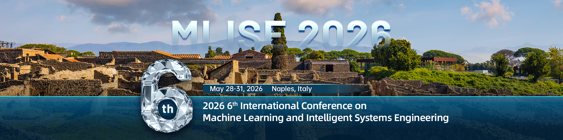 【IEEE出版 |往届会后3个月检索】第六届机器学习与智能系统工程国际学术会议（MLISE 2026）