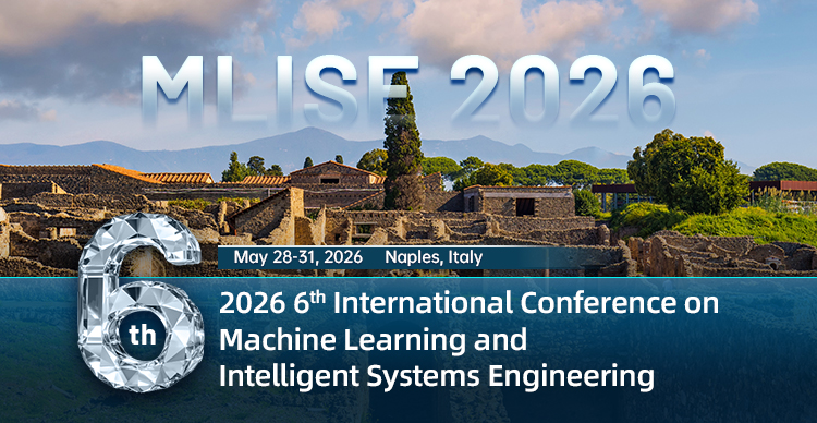 【IEEE出版 |往届会后3个月检索】第六届机器学习与智能系统工程国际学术会议（MLISE 2026）